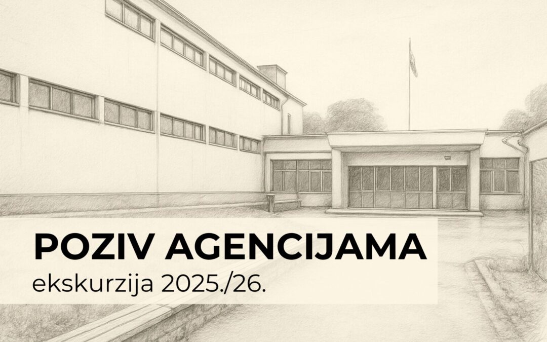 POZIV AGENCIJAMA NA PREDSTAVLJANJE PONUDA – Javni poziv 4/2025 (ekskurzija)