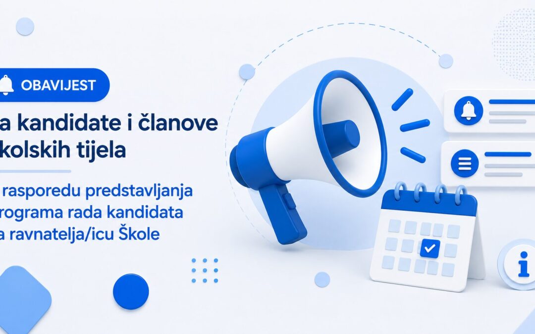 Obavijest za kandidate i članove školskih tijela o rasporedu predstavljanja programa rada kandidata za ravnatelja/icu Škole
